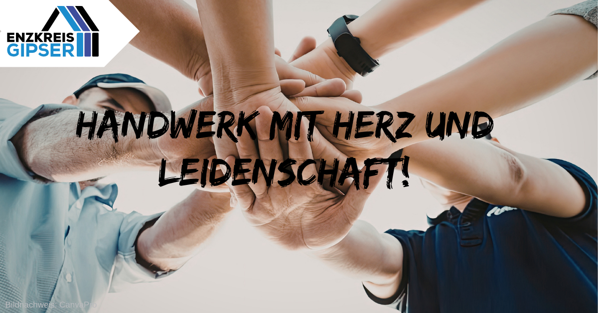 Handwerk mit Herz und Leidenschaft!